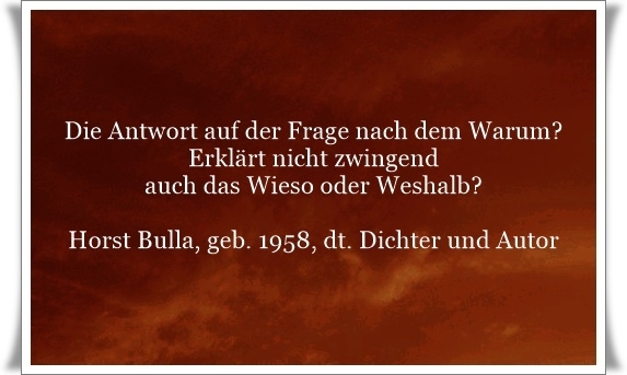 Bildgedicht: Die Antwort auf der Frage nach dem Warum