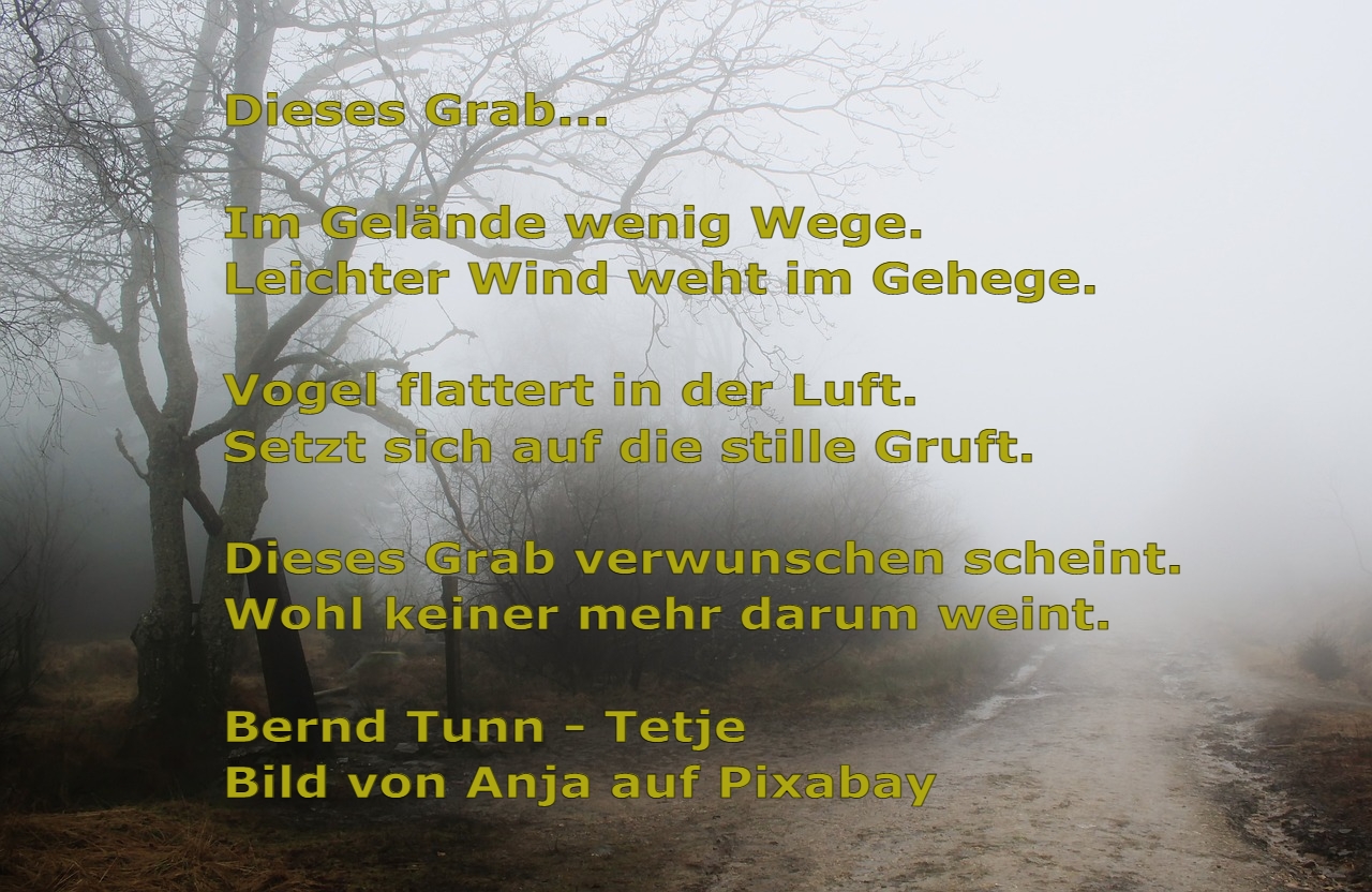 Bildgedicht: Dieses  Grab...