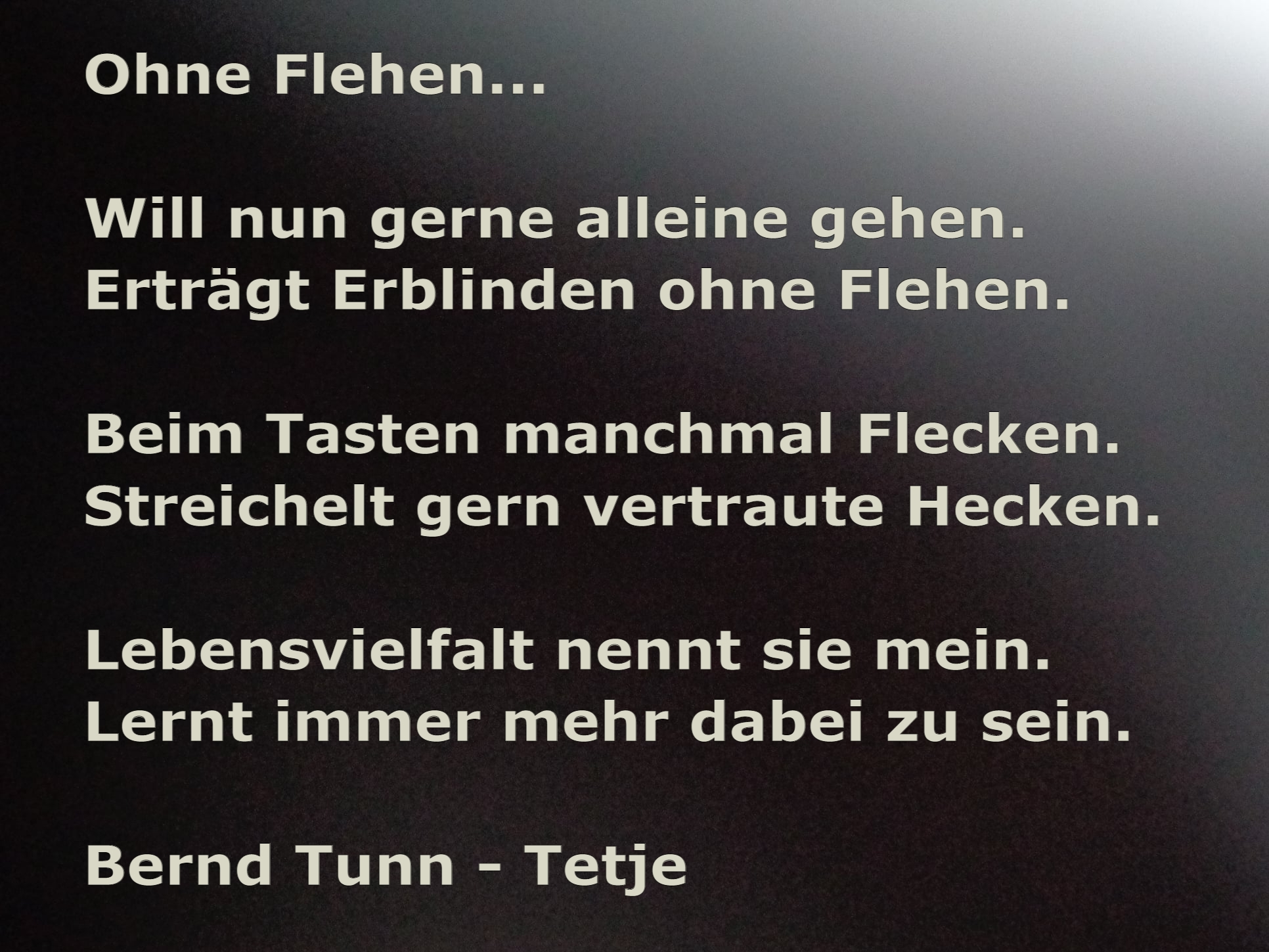 Bildgedicht: Ohne Flehen...